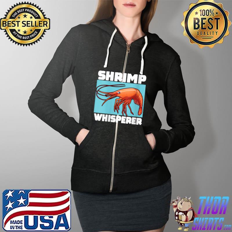 Great Prawn Whisper Design Seafood Lover T- Full Zip Hooded