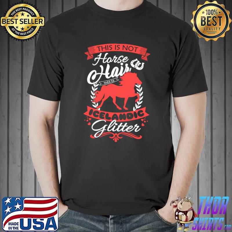 Horse this is not horse hair icelandic glitter T- Unisex