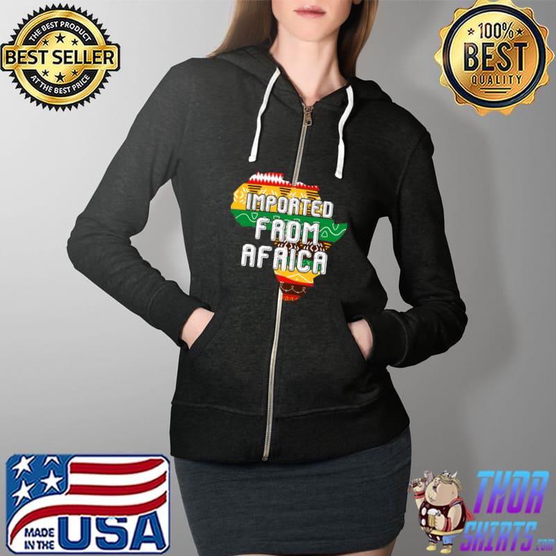 Imported From Africa Black History Month Afro Melanin Pride Premium T-Shirt Full Zip Hooded