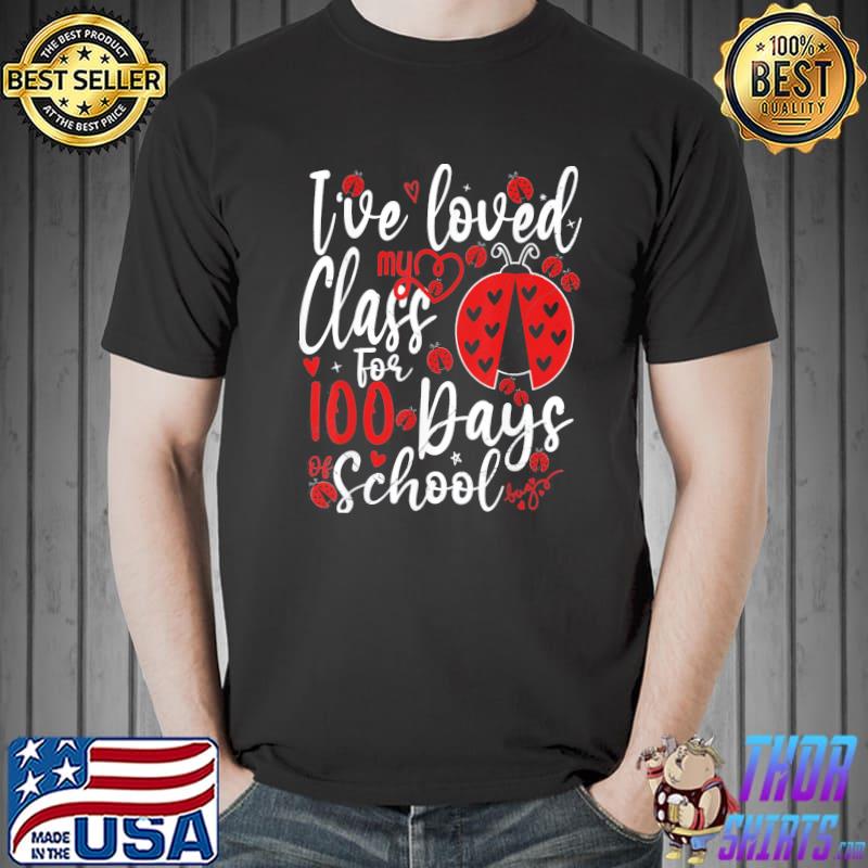 Ive-Loved-My-Class-For-100-Days-Of-School-Ladybug-Lovers-T-Shirt Unisex