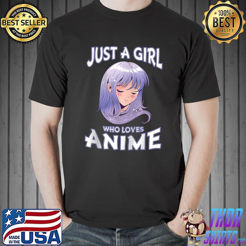Just A Girl Who Loves Anime Gifts for Teen Girls Anime T-Shirt, hoodie,  sweater, long sleeve and tank top