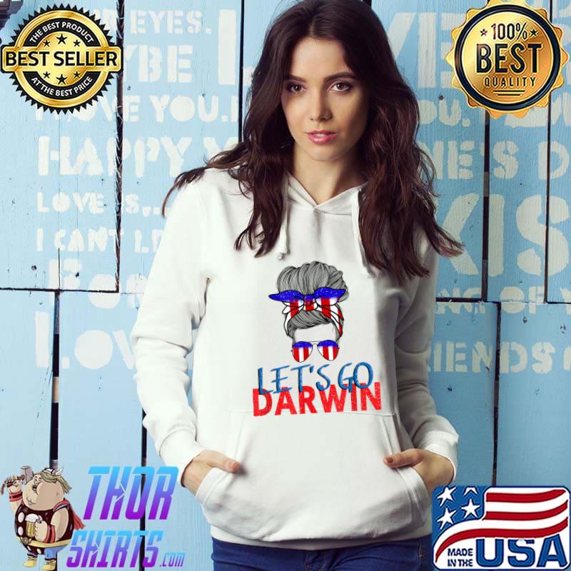 Let's Go Darwin Shirt Women Girl US Flag Vintage Messy Bun T-Shirt