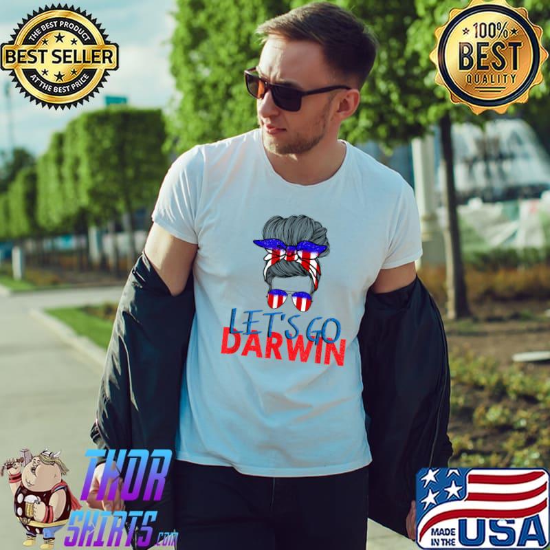 Let's Go Darwin Shirt Women Girl US Flag Vintage Messy Bun T-Shirt Unisex