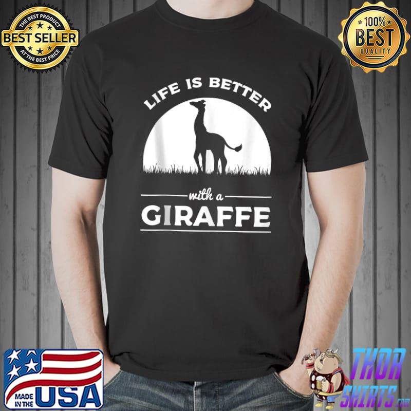 Life Is Better With A Giraffe Safari Africa Animal Jungle T-Shirt Unisex