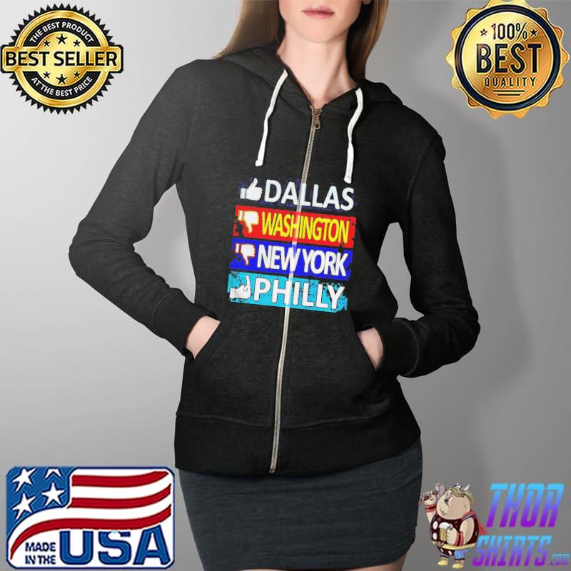 Like Dallas dislike Washington and New York and fuck Philly Full Zip Hooded