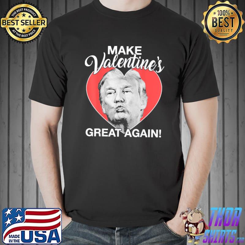 Make Valentine’s Great Again Trump Heart T-Shirt Unisex