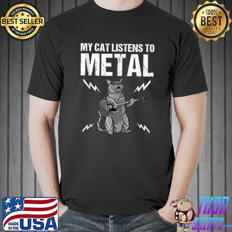 My Cat Listens To Metal Gift For Music Kitten Lovers T- Unisex