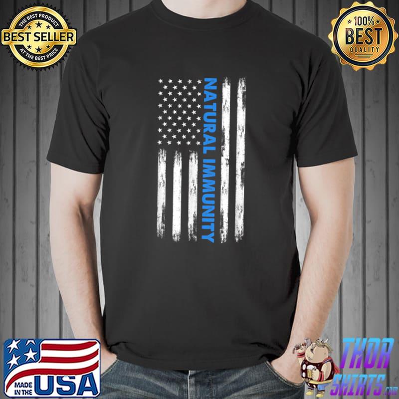 Natural Immunity Funny Anti Vaccine Medical Freedom No Vax T-Shirt Unisex