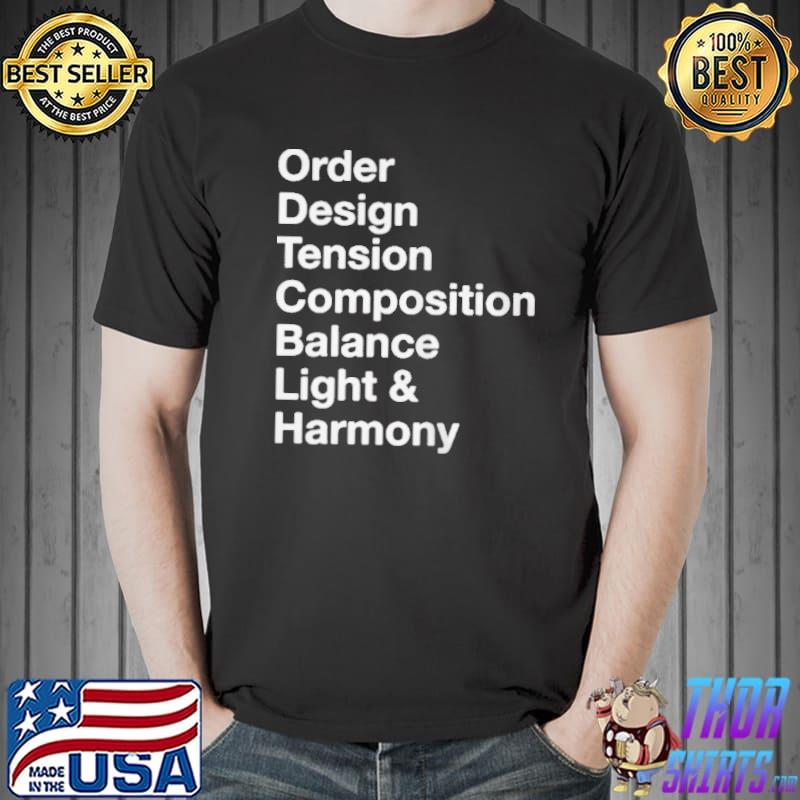 Nice Order design tension composition balance light and harmony Unisex