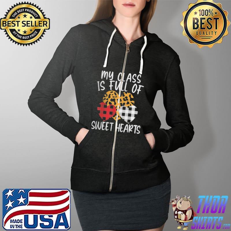 Official My class is full of sweethearts funny teacher Valentine Full Zip Hooded