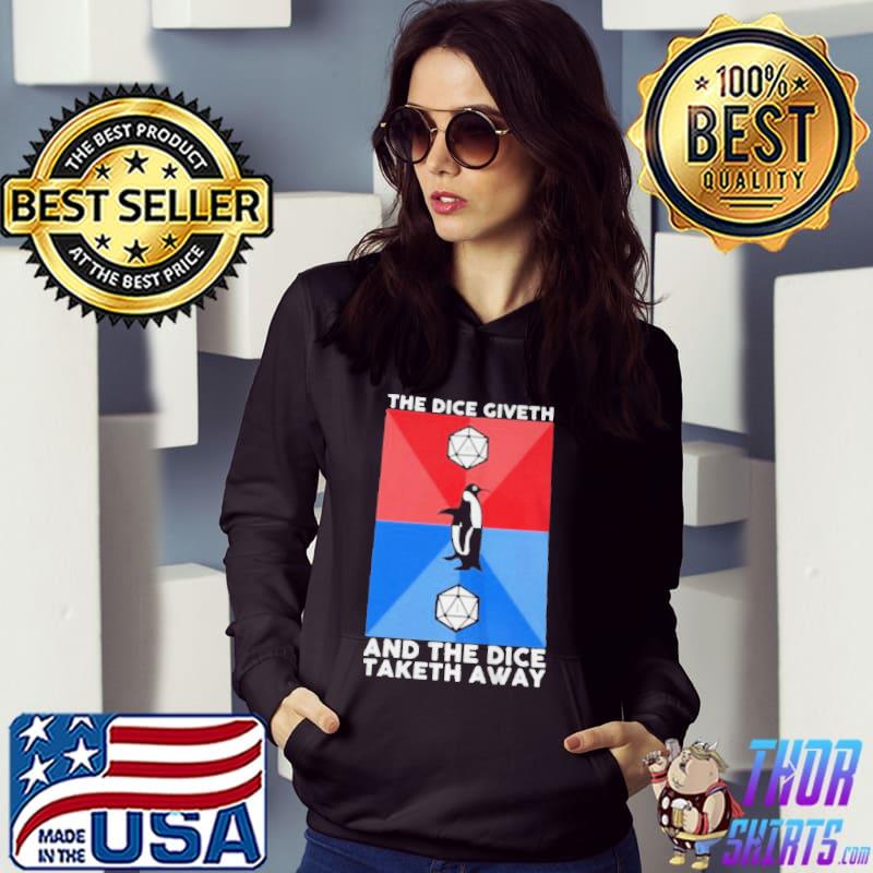 Original Penguins the dice giveth and the dice taketh day shirt