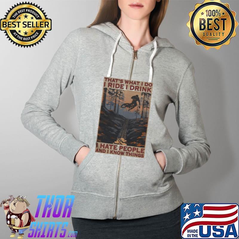 Original That’s what I do I ride I drink I hate people and I know things Full Zip Hooded