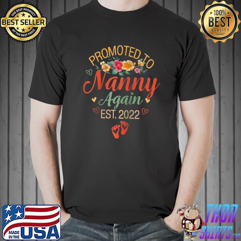 Promoted to Nanny Again 2022 Flower Baby Announcement T- Unisex