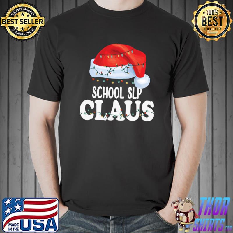 School SLP Santa Claus Christmas Funny Matching Costume T-Shirt Unisex