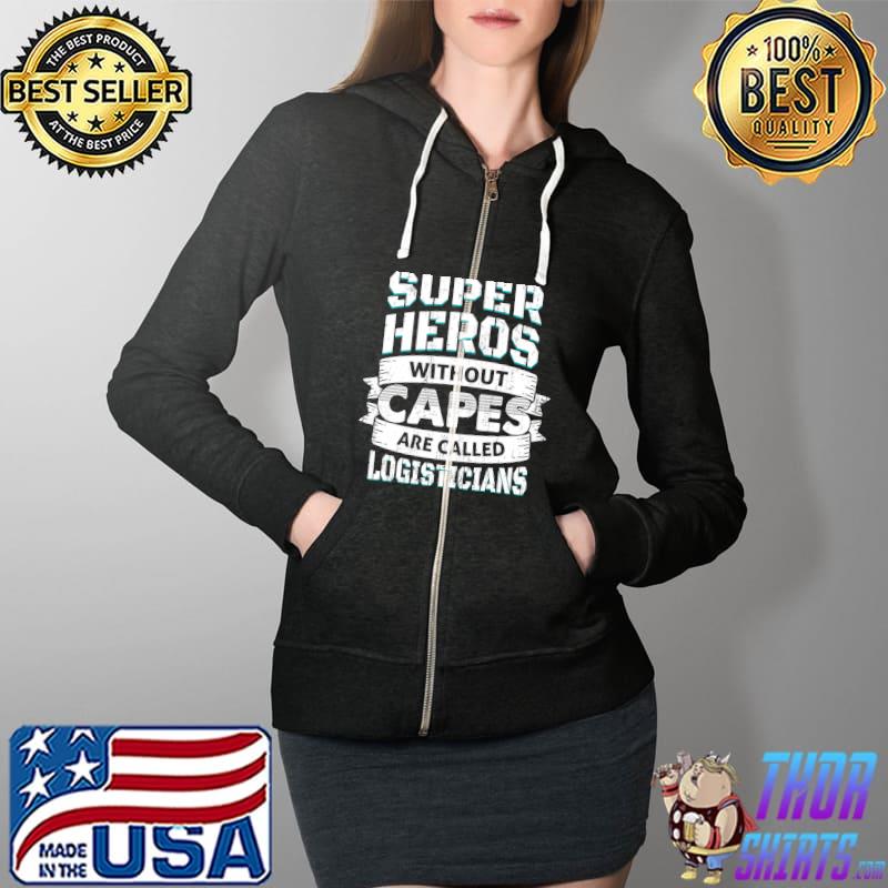 Super Heros Without Capes - Logisticians T- Full Zip Hooded