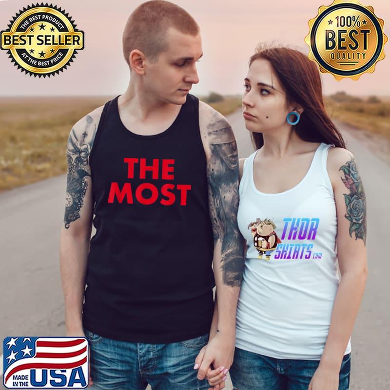 THE MOST Funny T- Tank Top