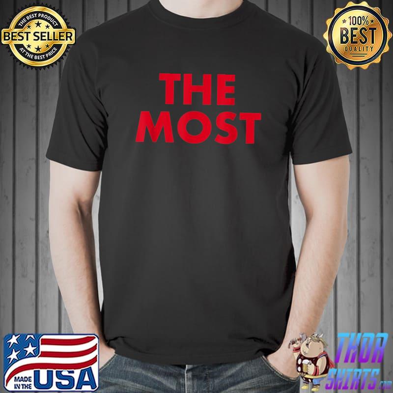THE MOST Funny T- Unisex