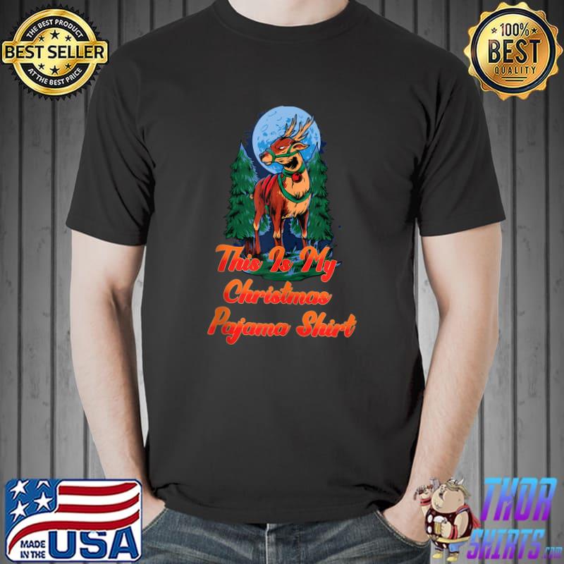 This Is My Christmas Pajama Shirt Reindeer Reindeer Xmas T-Shirt Unisex