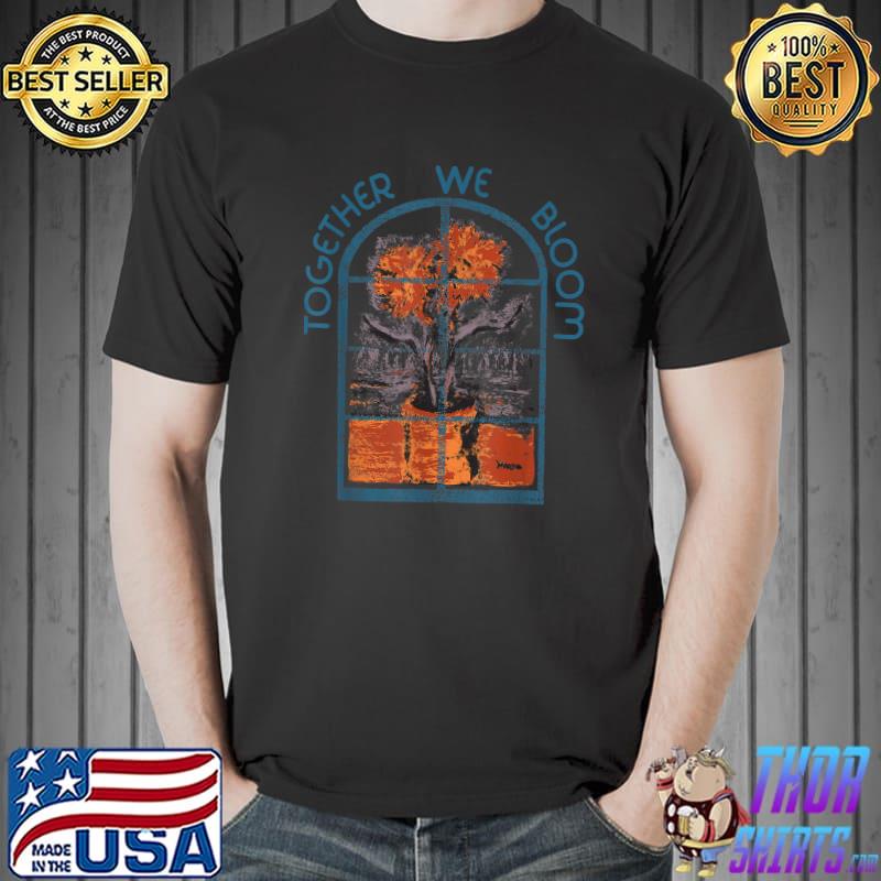 Together We Bloom T-Shirt Unisex