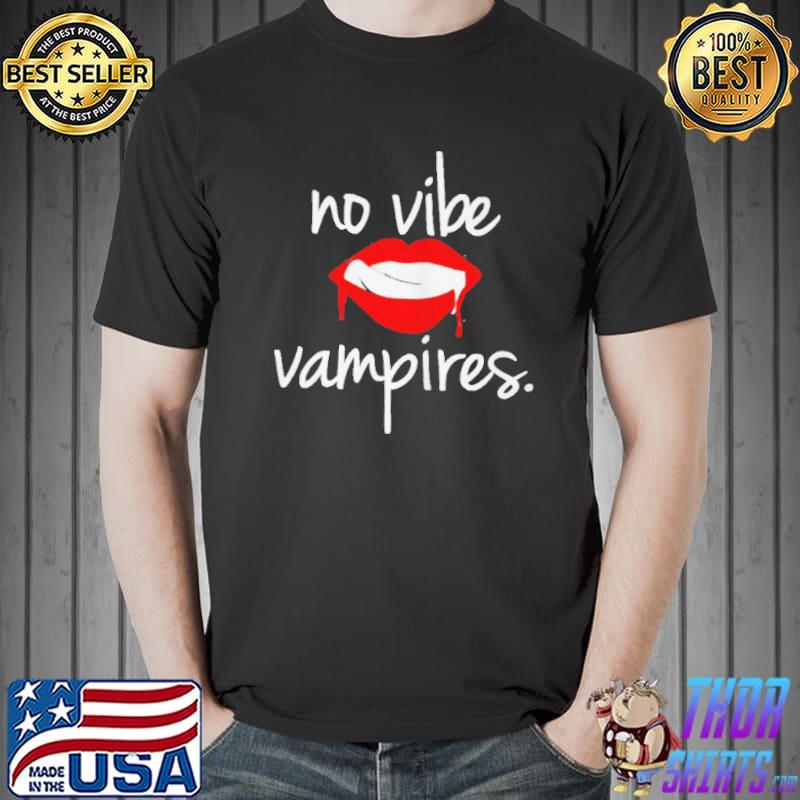 Top NO VIBE VAMPIRES SHIRT Unisex