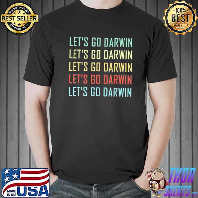 Vintage Lets Go Darwin , Let’s Go Darwin T-Shirt Unisex