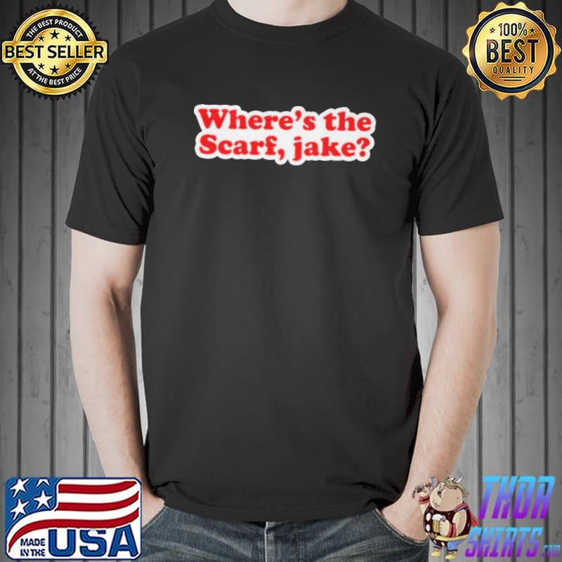 Wheres the scaft jake Unisex
