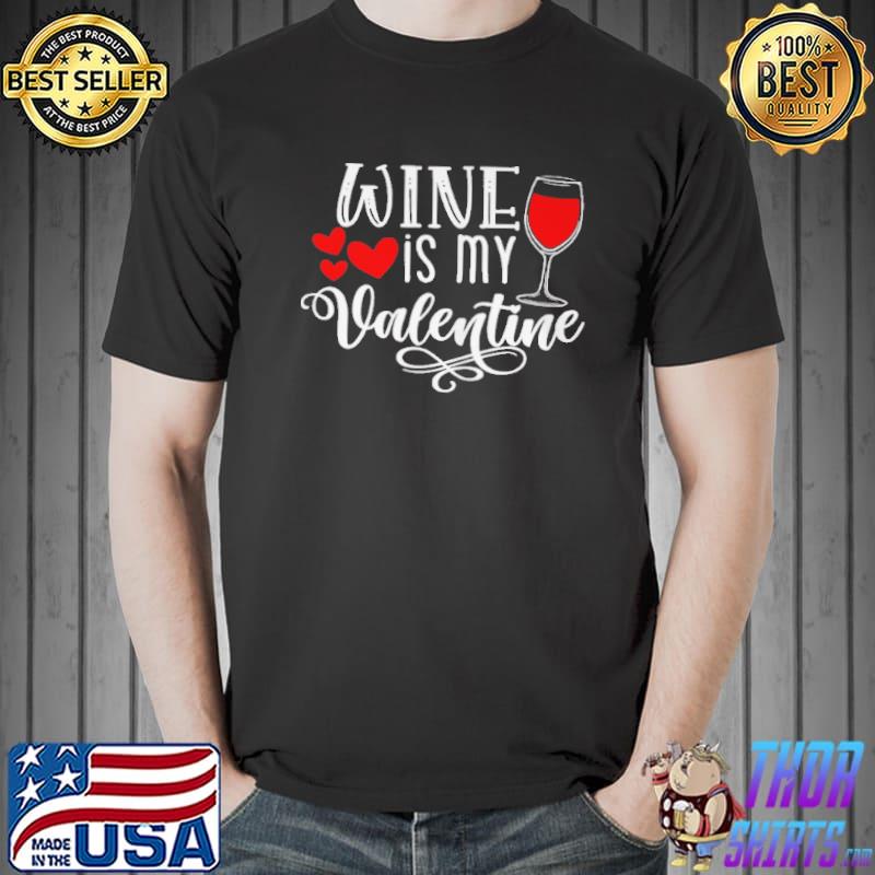 Wine is my Valentine Unisex