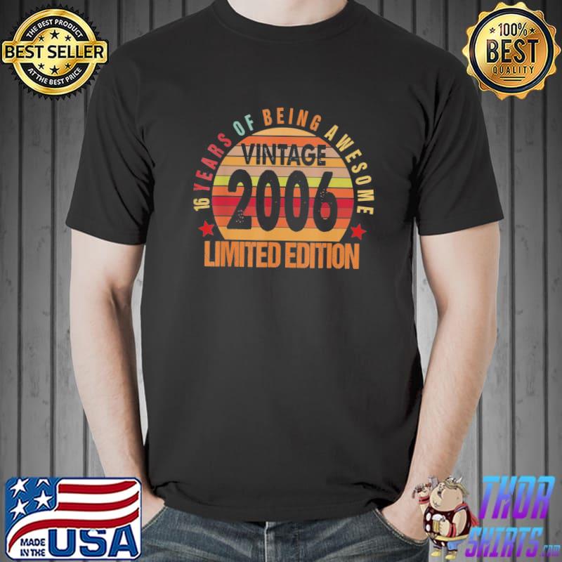 16 Year Old Vintage 2006 Limited Edition 16th Bday T-Shirt Unisex