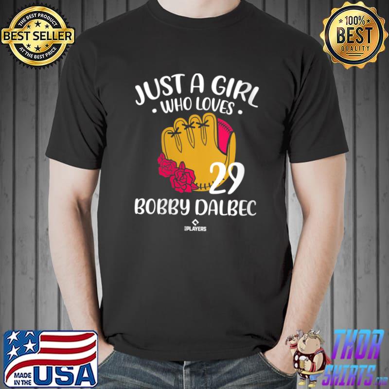  A Girl Who Loves Bobby Dalbec Boston Baseball Player T