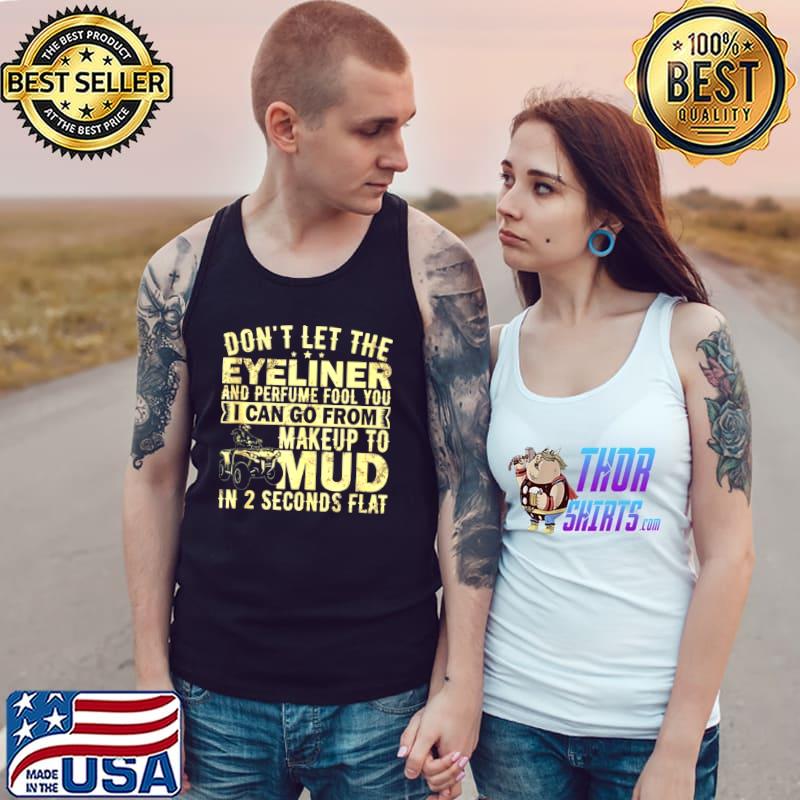 Awesome ATV Girl Makeup to Mud Pink Dirt Quad ATV 4 Wheeler Quad Shirt Tank Top