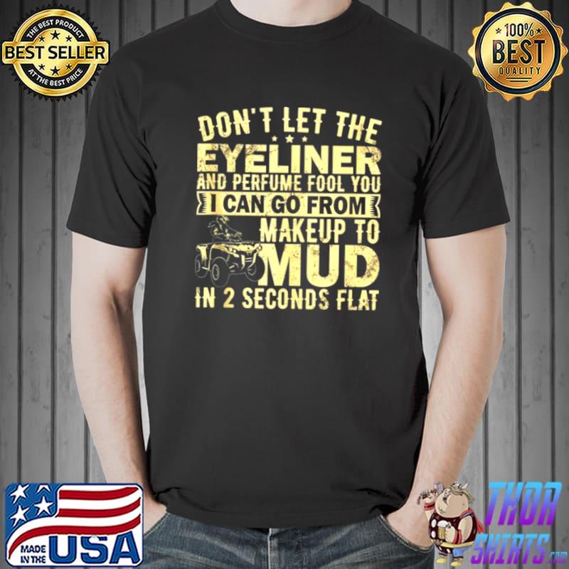 Awesome ATV Girl Makeup to Mud Pink Dirt Quad ATV 4 Wheeler Quad Shirt Unisex