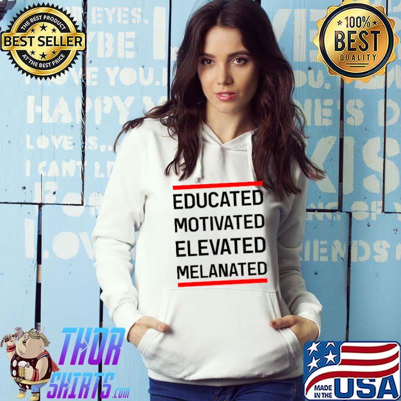 Awesome Black History Month Educated Motivated Elevated Melanated T-shirt