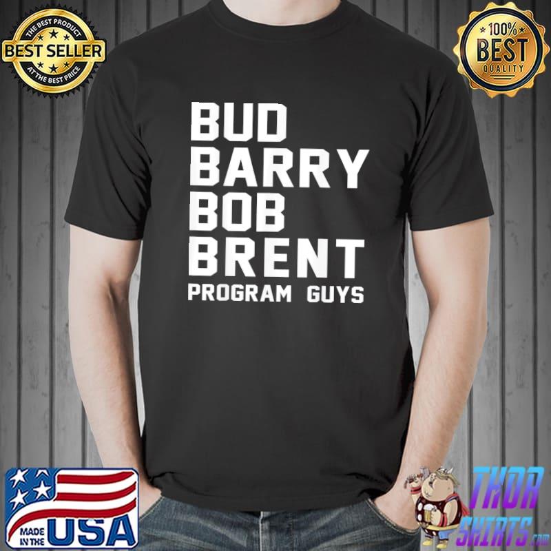 Awesome Bud Barry Bob Brent T-Shirt Unisex