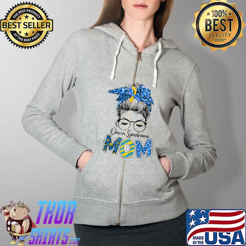 Awesome Down Syndrome Mom Awareness T-Shirt Full Zip Hooded