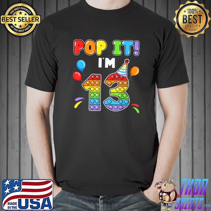 Awesome I'm 13 Years Old Pop It 13th Birthday Balloon Kids T-Shirt Unisex