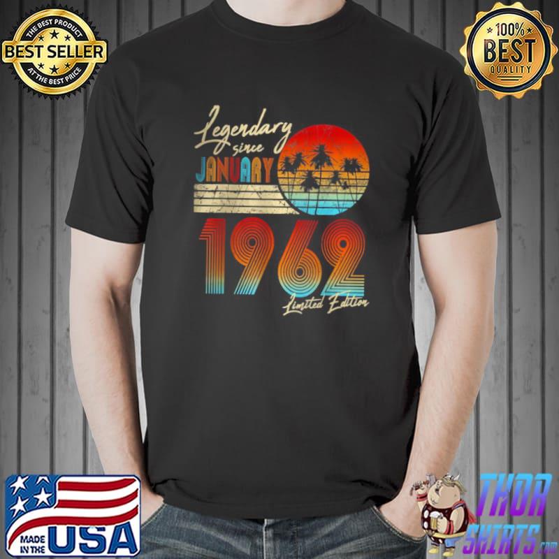 Awesome Legendary Since January 1962 Limited Edition Shirt Unisex