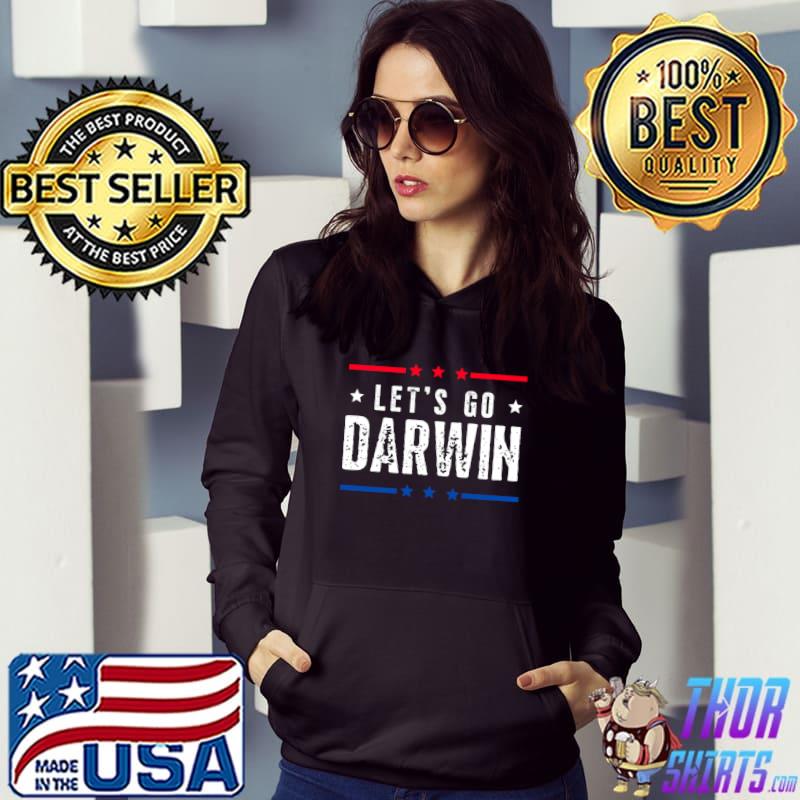 Awesome Lets Go Darwin Tee Funny Trendy sarcastic Pullover T Shirt Hoodie