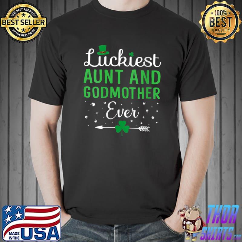 Awesome Luckiest Aunt and Godmother Ever Cute Happy St Patricks Day T-Shirt Unisex