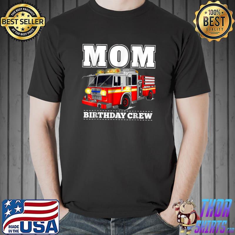 Awesome Mom Birthday Crew Fire Truck Firefighter T-Shirt Unisex