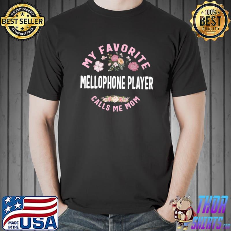 Awesome My Favorite Mellophone Player Calls Me Mom Mother's Day Premium T-Shirt Unisex