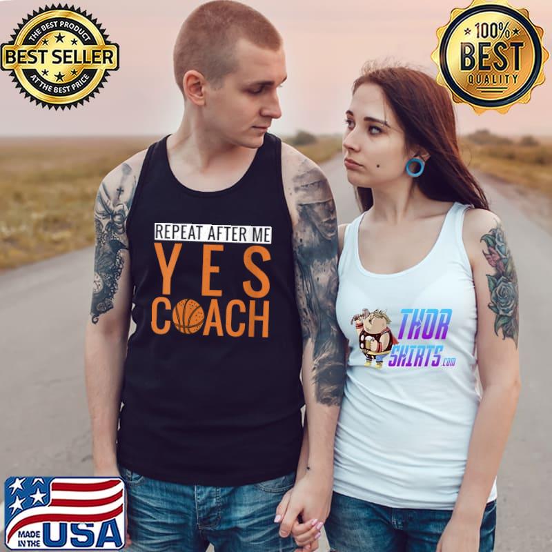 Awesome Repeat After Me Funny Coaching Sports T- Tank Top