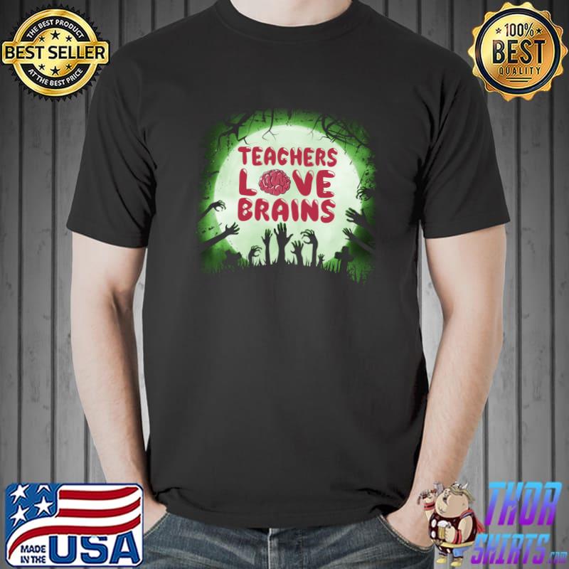 Awesome Teachers Love Brains Scary Halloween Zombie Lover T-Shirt Unisex