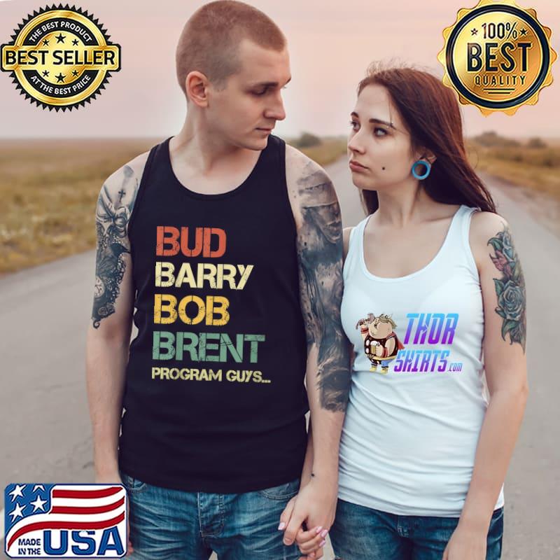 Awesome vintage Bud Barry Bob Brent program guys T-Shirt Tank Top