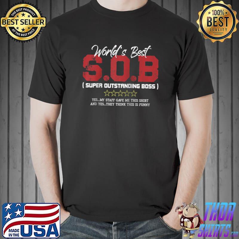 Awesome World's Best SOB Super Outstanding Boss Funny Saying T- Unisex