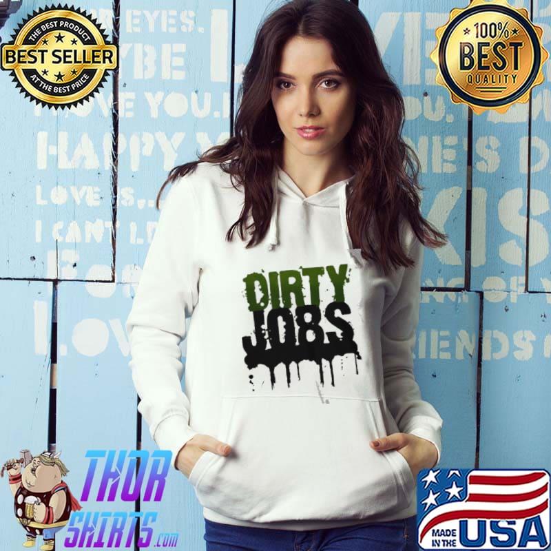 Best Dirty jobs shirt
