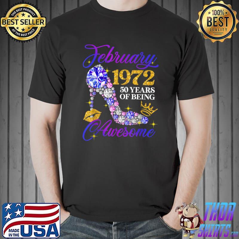 Best February 1972 50 Years Of Being Awesome Women Birthday T-Shirt