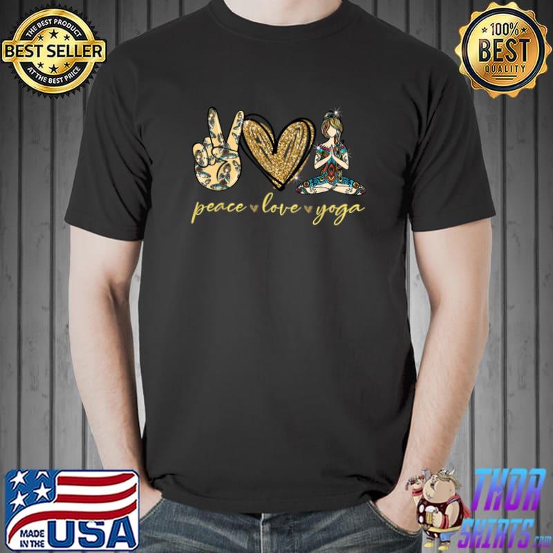 Best Funny Peace Love Yoga T-Shirt