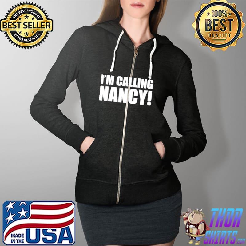 Best Im Calling Nancy Full Zip Hooded