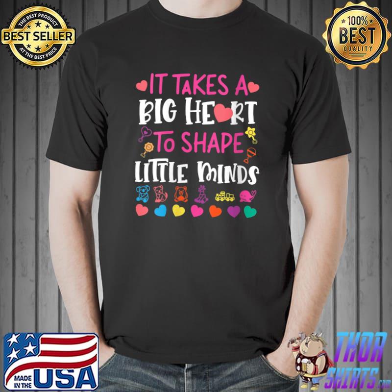 Best It Takes A Big Heart To Shape Little Minds Babysitter T- Unisex