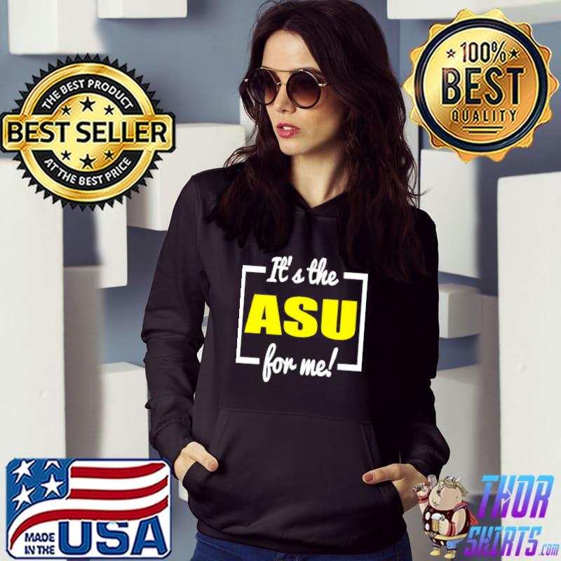 Best It’s The ASU For Me Shirt